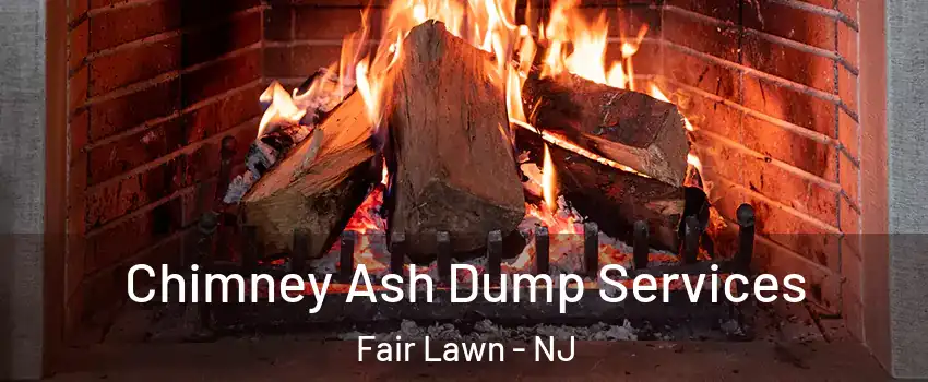  Chimney Ash Dump Services Fair Lawn - NJ