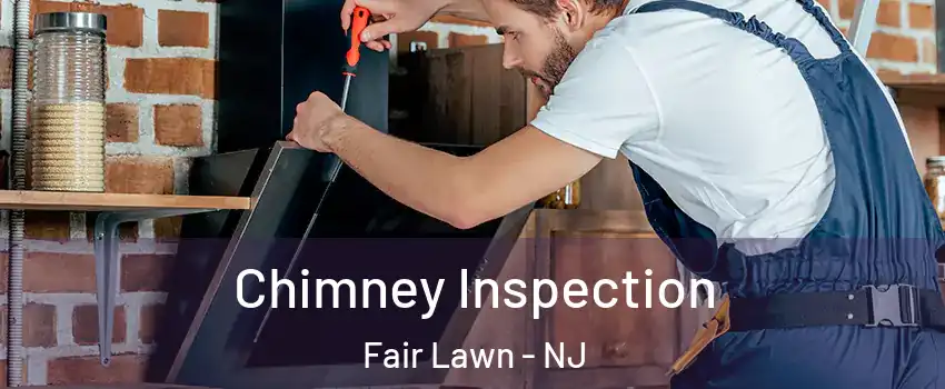  Chimney Inspection Fair Lawn - NJ