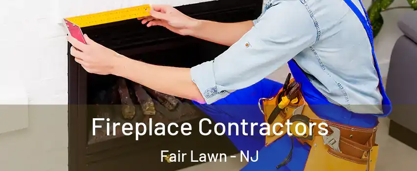  Fireplace Contractors Fair Lawn - NJ