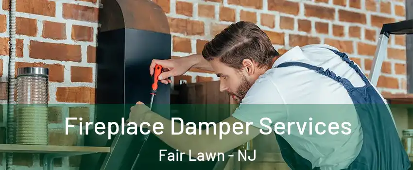  Fireplace Damper Services Fair Lawn - NJ