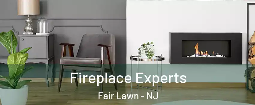  Fireplace Experts Fair Lawn - NJ