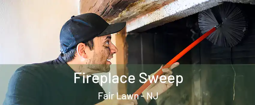  Fireplace Sweep Fair Lawn - NJ