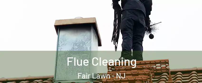  Flue Cleaning Fair Lawn - NJ