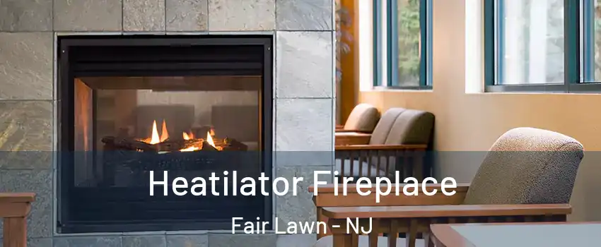  Heatilator Fireplace Fair Lawn - NJ