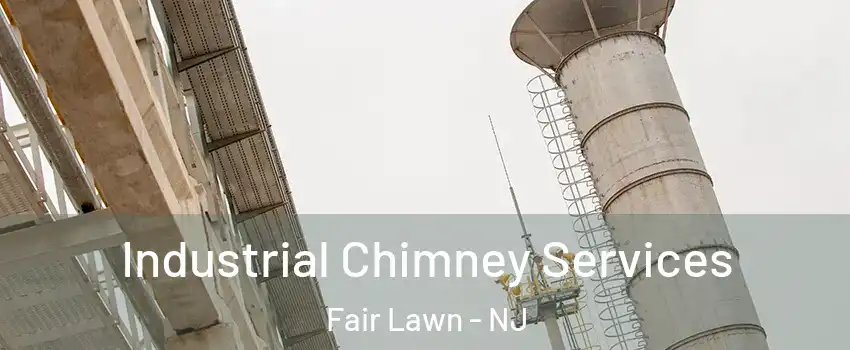  Industrial Chimney Services Fair Lawn - NJ
