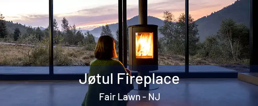 Jøtul Fireplace Fair Lawn - NJ