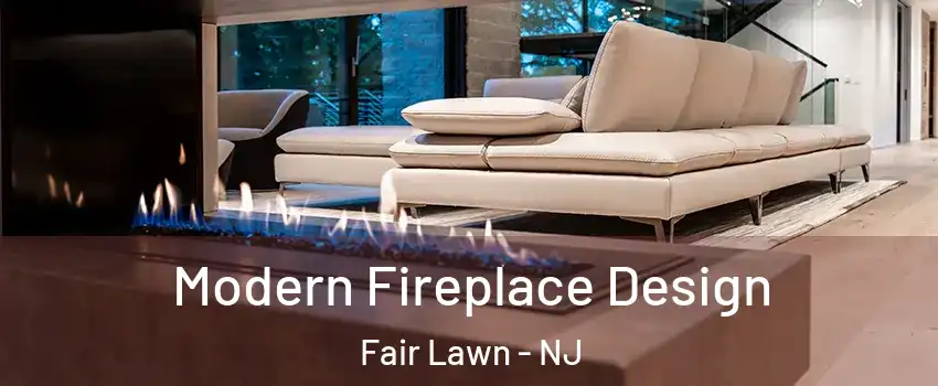  Modern Fireplace Design Fair Lawn - NJ